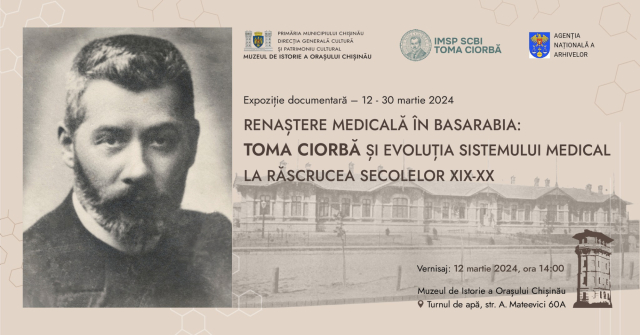 Expoziție și masă rotundă cu genericul „Renașterea Medicală în Basarabia: Toma Ciorbă și evoluția Sistemului Medical la răscrucea secolelor XIX-XX”
